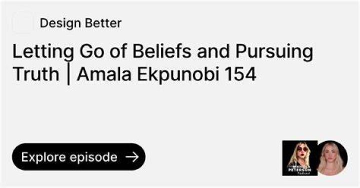 154. Letting Go of Beliefs and Pursuing Truth Amala Ekpunobi