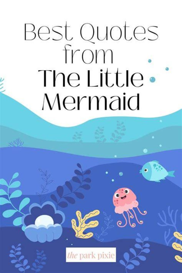 Dive into the Best Little Mermaid Quotes &bull; The Park Pixie