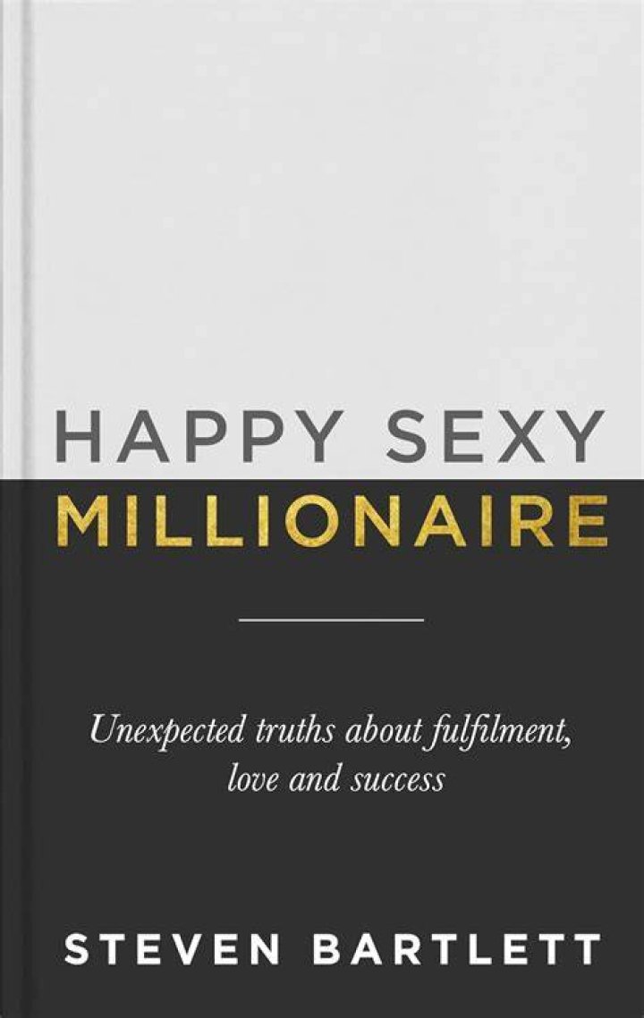 Happy Sexy Millionaire Unexpected Truths about Fulfilment, Love and