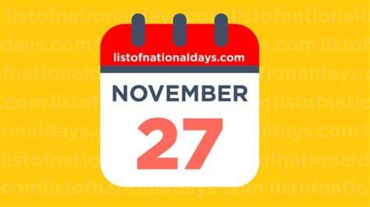 NOVEMBER 27TH National Holidays,Observances & Famous Birthdays