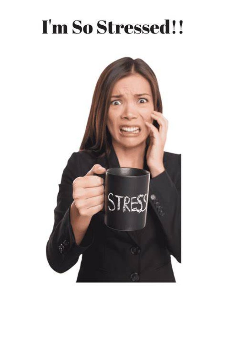 “So stressed" has to be the most common way women describe themselves