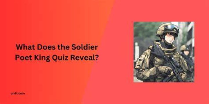 Soldier, poet, king quiz Quiz Quotev