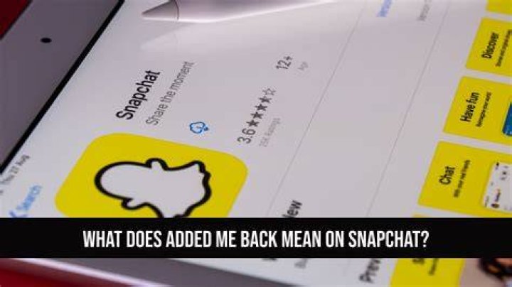 What Does &ldquo;Added Me Back&rdquo; Mean on Snapchat? ITGeared